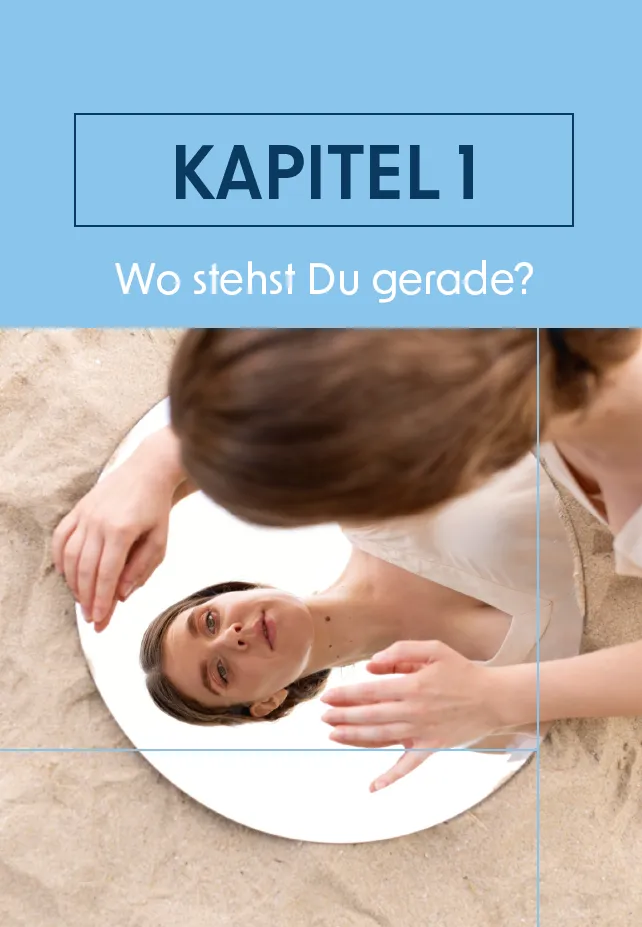 Ein Blick in das neue Buch: Kapitel 1: Wo stehst Du gerade?